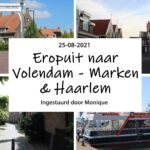 Eropuit naar Volendam - Marken en Haarlem